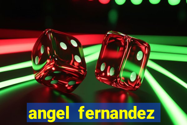 angel fernandez only fans